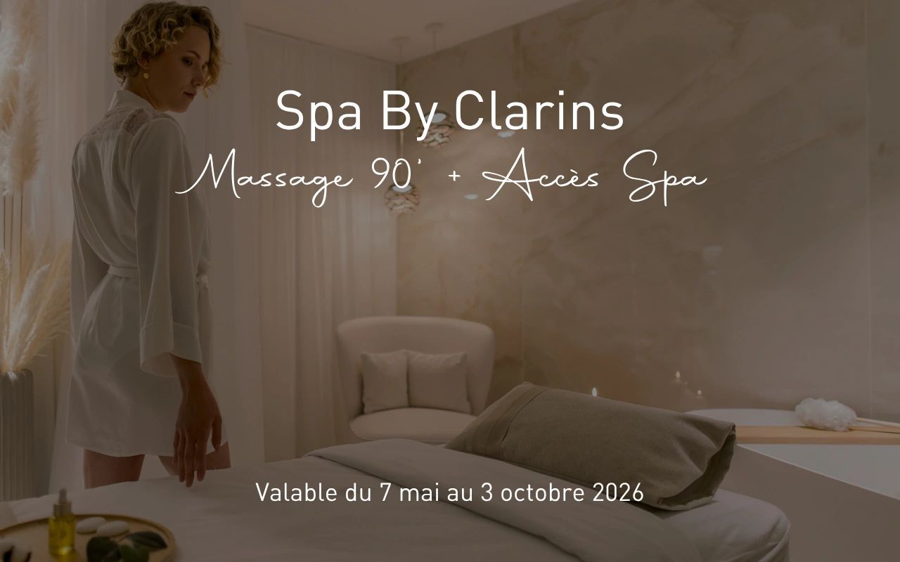 Spa By Clarins massage 90 minutes et accès spa disponible du 7 mai au 3 octobre 2026